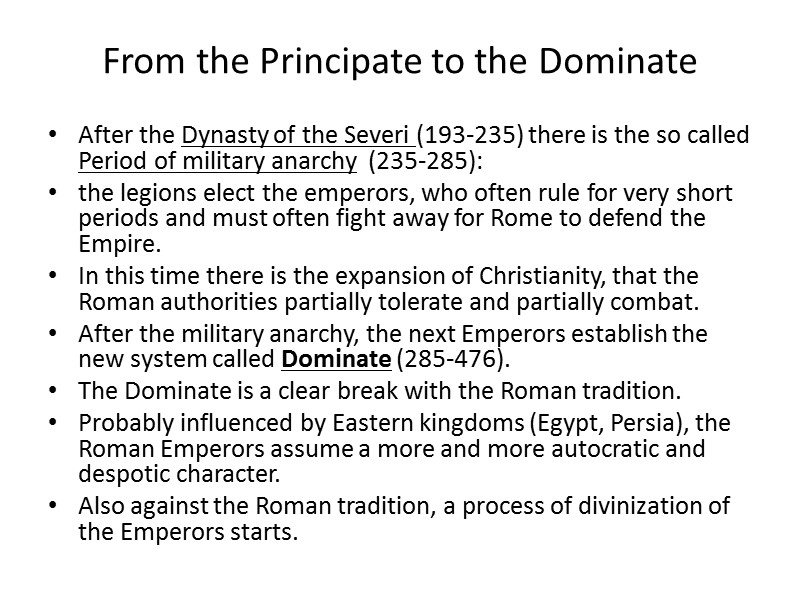 From the Principate to the Dominate After the Dynasty of the Severi (193-235) there